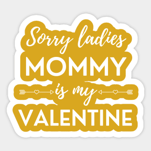 Sorry Ladies Mommy Is My Valentine Sticker